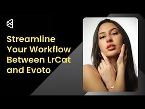 Evoto Tutorial | Streamline Your Workflow Between LrCat and Evoto
