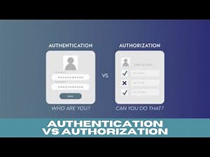 Difference between Authentication and Authorization