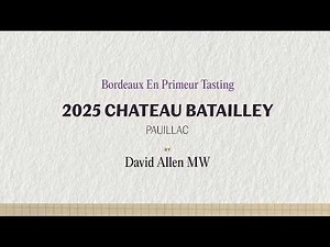 Wine Review: Château Batailley 2025 | Bordeaux En Primeur