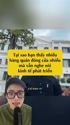 Tại sao nhiều hàng quán đóng cửa mà vẫn bảo phát triển kinh tế