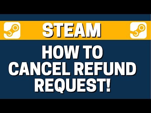 How To Cancel a Refund Request In Steam
