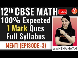 100% Expected 1 Mark Questions - Episode 3 | CBSE Class 12 Maths Full Syllabus | Neha Mam | Vedantu