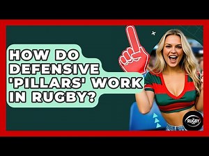 How Do Defensive 'pillars' Work In Rugby? - The Rugby Pros