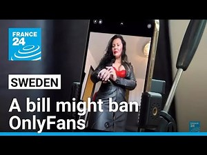 Sweden eyes OnlyFans ban with a bill which would make it illegal • FRANCE 24 English