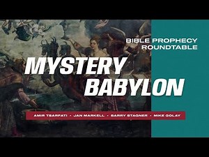 Prophecy Roundtable – What is Mystery Babylon?