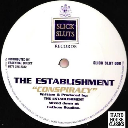 Hard House Classics on Instagram: "The Establishment - Conspiracy (Remix) 💽 This track was released in 1998 on Slick Sluts Records 🎧 #hardhouse #theestablishment #slickslutsrecords #trade #hardhouseclassics"