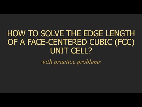 HOW TO SOLVE THE EDGE LENGTH OF A FACE-CENTERED CUBIC (FCC) UNIT CELL | WITH PRACTICE PROBLEMS