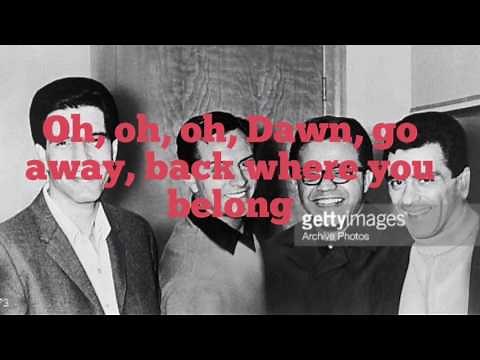 Dawn (Go Away) - The Four Seasons - Lyrics