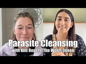 Parasite Cleansing with Kim Rogers, The Worm Queen