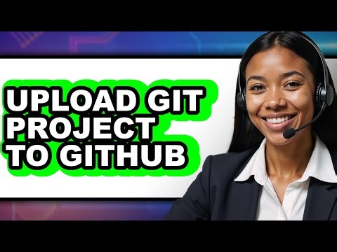 How to Upload Git Project to Github (updated)