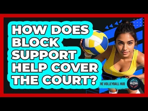 How Does Block Support Help Cover The Court?
