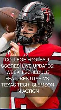College football scores live updates: Week 4 schedule features Utah vs. Texas Tech Clemson in action