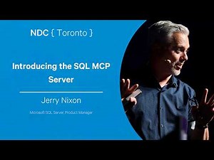 Introducing the SQL MCP Server - Jerry Nixon - NDC Toronto 2026