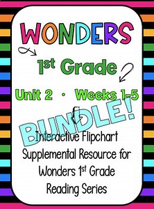 Wonders 1st Grade Unit 2 Weeks 1-5 Interactive Flipcharts Bundle