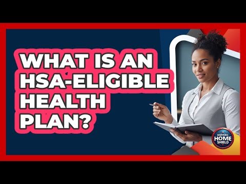 What Is An HSA-Eligible Health Plan?