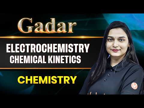 🔥JEE Main 2026 : Electrochemistry & Chemical Kinetics - Most Repeated TOPIC + PYQs | GADAR 2026
