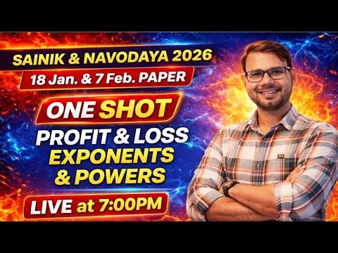 18 January Sainik class 9 | 7 February Navodaya class 9 | Profit & Loss, Exponents & Powers| MATHS