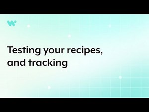 Testing your recipes, and tracking