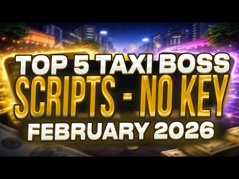 TOP 5 Taxi Boss scripts – NO KEY (February 2026)