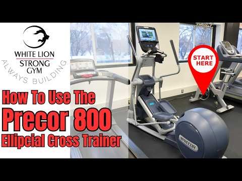 How to Use the Precor 800 Elliptical: Features, Safety & Workout Guide