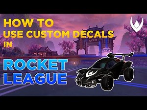 How to use custom decals in Rocket League | TUTORIAL | Works on both Epic Games and Steam