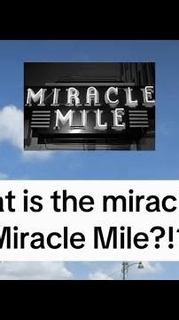 What is the real miracle of Miracle MILE?!?