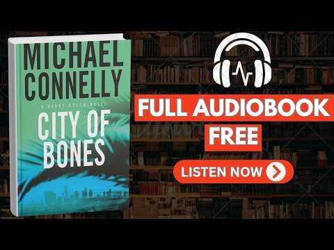 City of Bones by Michael Connelly [ Full Audiobook Free ]
