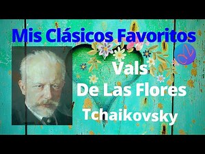 VALS DE LAS FLORES del Ballet El Cascanueces de Piotr Ilich Tchaikovsky sin copyright