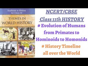 (P1C1 NCERT 11th History)History timeline, Evolution of Humans-Primates, Hominoids, Australopithecus