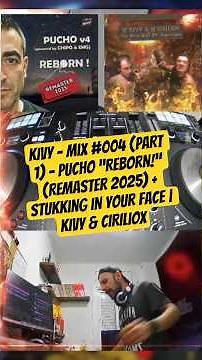 KIVY - Mix #004 (PART 1) - PuCHO “Reborn!” (Remaster 2025) + Stukking In Your Face | KIVY & CIRILIOX