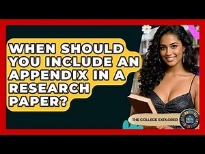 When Should You Include An Appendix In A Research Paper? - The College Explorer