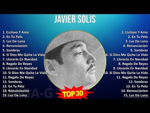 J a v i e r S o l í s 2024 MIX All Songs ~ 1940s Music ~ Top Mariachi, Mexican Traditions, Ranch...