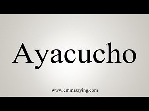 How To Say Ayacucho