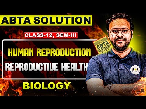 Human Reproduction & Reproductive Health Class 12 ABTA Test Paper Solve | Class 12 Biology