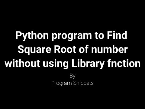 Python Program to find square root of number without using library function
