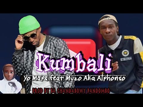 Yo Maps ft Muzo Aka Alphonso - Kumbali (NEW SONG 2021)