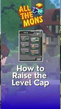 How to Increase the Level Limit in All The Mons