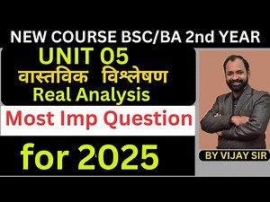 Real Analysis Bsc 2nd year Unit-05 IMP Question 2025 New Course