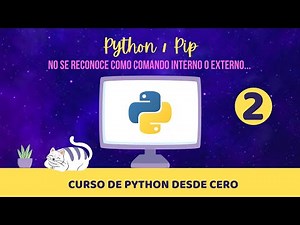 👨‍💻 Python / Pip no se reconoce como comando interno o externo... | Curso de Python desde cero 🐍