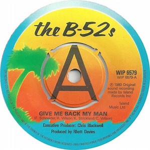 The B-52s - Give Me Back My Man