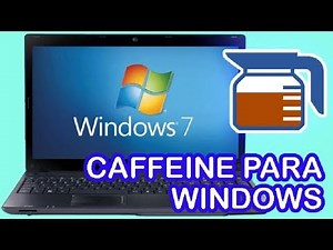 ★ COMO EVITAR QUE SE SUSPENDA TU PC | CAFFEINE PARA WINDOWS - 2019