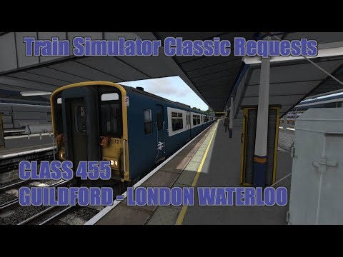 Train Simulator Classic Request 203 - Class 455 - Guildford to London Waterloo
