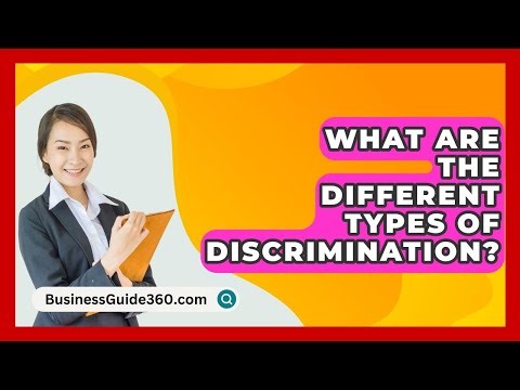What Are The Different Types Of Discrimination? - BusinessGuide360.com