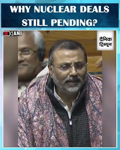 Nishikant Dubey Questions Nuclear Supplier Nations Over Delay in Signing Deals with India