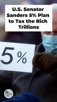 U.S. Senator Sanders 5% Plan to Tax the Rich Trillions #taxupdate #senator #billionaire #ea #irs