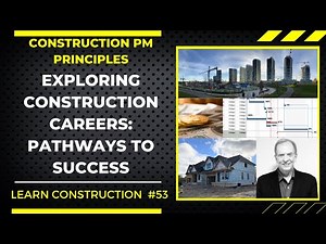 EXPLORING CONSTRUCTION CAREERS: PATHWAYS TO SUCCESS, FROM TRADES, CONSULTANTS TO PROJECT MANAGEMENT