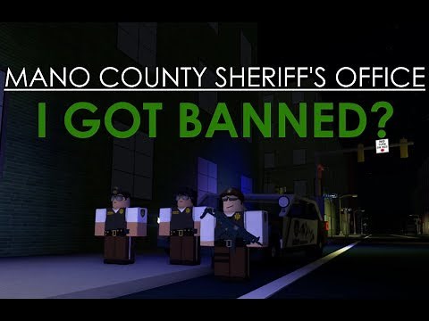 ROBLOX | Mano County Sheriff's Office | I GOT BANNED?