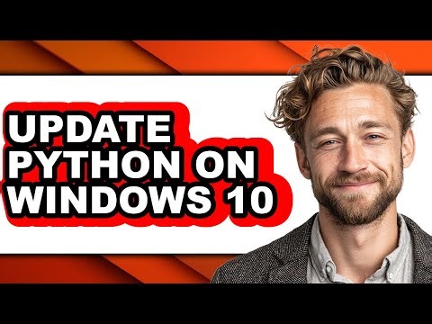 How to Update Python on Windows 10 - Step by Step