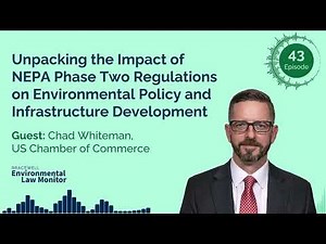 The Impact of NEPA Phase Two Regulations on Environmental Policy and Infrastructure Development
