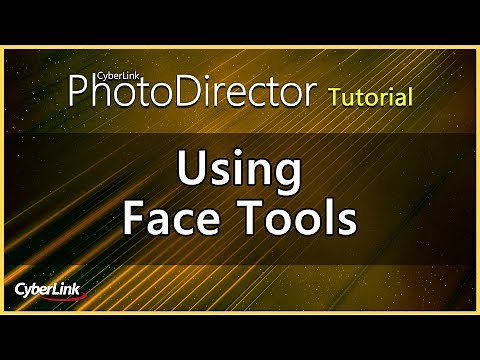 Using Face Tools | PhotoDirector Photo Editor Tutorial